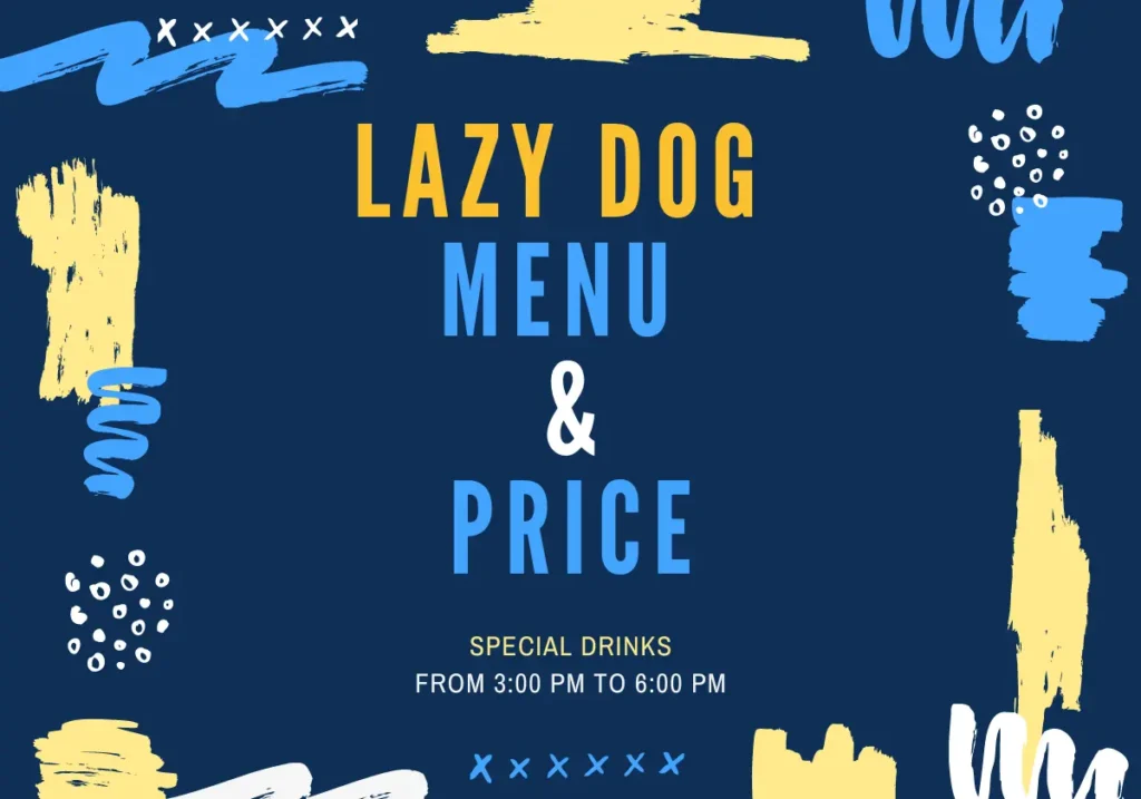 What is the Lazy Dog Happy Hour Menu With Price?