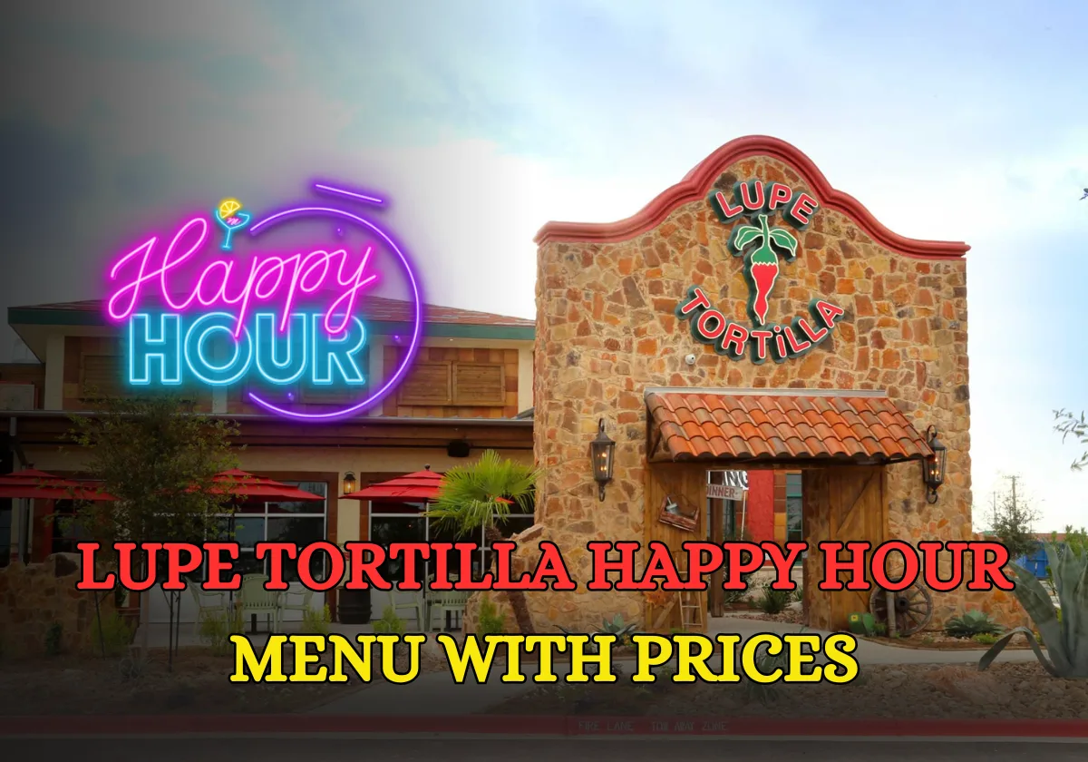 Lupe Tortilla Happy Hour Menu with Prices