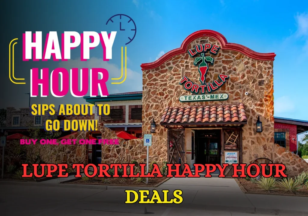 Lupe Tortillas Happy Hour Deals