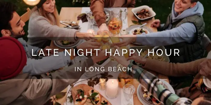 Best Happy Hour Near Me In Long Beach CA 2 Late Night Happy Hour in Long Beach